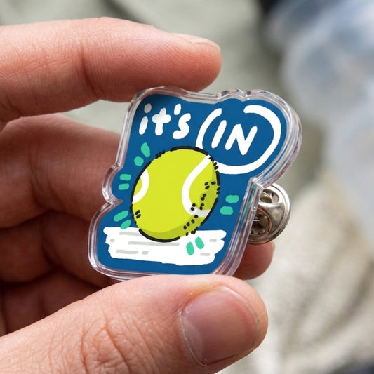 "It's in" - Double Acrylic Pin